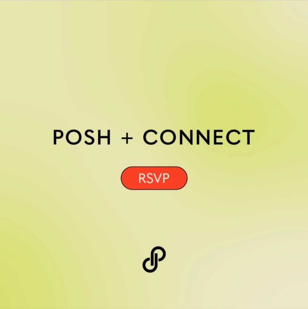 Posh + Connect 6/6 @2pm PST - Picture 1 of 5